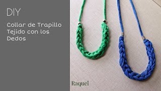 Collar de Trapillo Tejido con los Dedos [upl. by Eemak153]