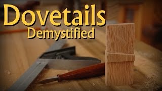 Dovetails Demystified  A simple amp sophisticated way to cut dovetails [upl. by Nayrda899]