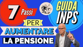 📈 PENSIONI ➜ GUIDA UFFICIALE INPS PER AUMENTARE L’IMPORTO DELLA PENSIONE ☑️ i 7 passi ❗️ [upl. by Zurciram]