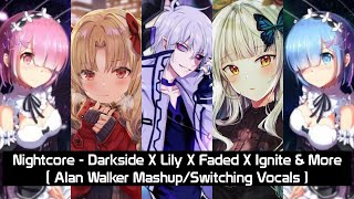 Nightcore → Darkside x Lily x Faded x Ignite amp MORE Alan Walker MashupSwitching Vocals  Lyrics [upl. by Zackariah256]