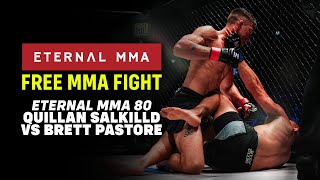 FREE FIGHT Eternal MMA 80  Brett Pastore VS Quillan Salkilld  UFC Lightweight Fighter [upl. by Lleinad951]