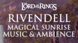 Lord of the Rings Music amp Ambience  Rivendell Magical Sunrise 3rd Edition [upl. by Esinned]