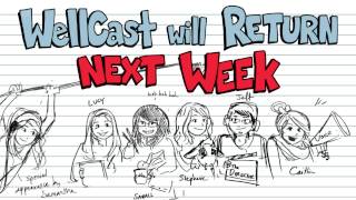 WellCast Will Return [upl. by Alicec]