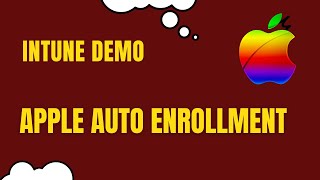 Apple Auto Enrollment in Intune with Apple Business Manager  Step By Step Demo [upl. by Kcir189]