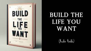 Audiobook  Build The Life You Want  MindLixir [upl. by Walrath]