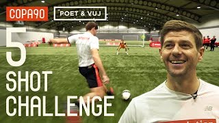 Steven Gerrard vs Liverpool Legends  5 Shot Challenge with Poet and Vuj [upl. by Natanoy]