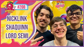 NICKLINK LORD SEMI e SHAQUINN  Groselha Talk 208 [upl. by Eddie]