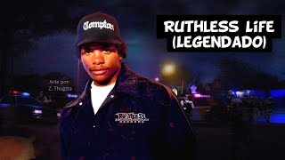 EazyE  Ruthless Life Feat Cashish Loesta Legendado [upl. by Ahcropal366]