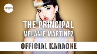 Melanie Martinez  The Principal Official Karaoke Instrumental  SongJam [upl. by Balling398]