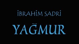 İbrahim Sadri  Yağmur [upl. by Schuster]