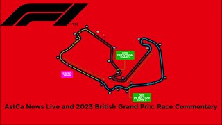 AstCa News Live and 2023 British Grand Prix Race Commentary [upl. by Rowland]