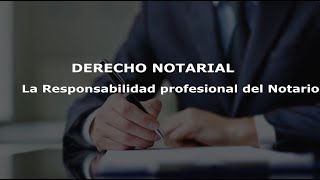 La Responsabilidad Profesional del Notario  Derecho Notarial  Guatemala [upl. by Anniroc]