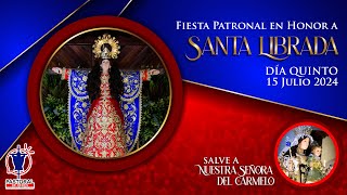 SANTA MISA  QUINTA NOVENA EN HONOR A SANTA LIBRADA VIRGEN Y MÁRTIR  SALVE DE LA VIRGEN DEL CARMEN [upl. by Synned]