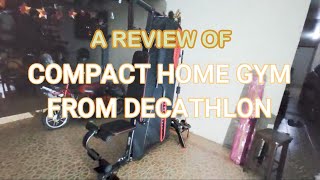 A REVIEW OF COMPACT HOME GYM I BOUGHT FROM DECATHLON [upl. by Aneleiram396]