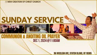 SUNDAY SERVICE  NEW CREATION OF CHRIST CHURCH  DEC 1 2024 [upl. by Ynoffit]