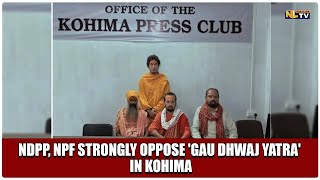 NDPP NPF STRONGLY OPPOSE GAU DHWAJ YATRA IN KOHIMA [upl. by Boigie542]