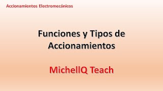 ⚙ Accionamientos Eléctricos  Clase 4 Funciones y Tipos de Accionamientos  MichellQ Teach [upl. by Zoha]