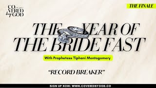 DAY 19 OF 25 RECORD BREAKER  THEYEAROFTHEBRIDE  TYOTB  COVEREDBYGOD  PROPHETESSTIPHANI [upl. by Mad822]