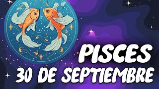 😲𝐒𝐈 𝐑𝐄𝐒𝐈𝐒𝐓𝐄𝐒 𝐍𝐎 𝐇𝐀𝐁𝐑Á 𝐍𝐀𝐃𝐈𝐄 💥𝐍𝐔𝐍𝐂𝐀💥 Piscis ♈ Horoscopo de hoy 30 de septiembre de 2024 Tarot [upl. by Marice]