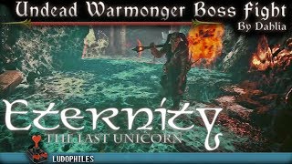 Eternity The Last Unicorn Undead Warmonger Boss Fight [upl. by Ttej547]