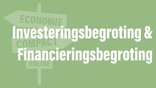 Investeringsbegroting amp Financieringsbegroting Economie Compact Online [upl. by Rambort]