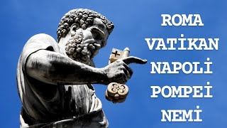 BÜYÜK İTALYA TURU  ROMA VATİKAN NAPOLİ POMPEİ NEMİ  1Bölüm [upl. by Anirpas]