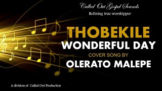 THOBEKILE  Wonderful day Cover by Olerato Malepe  Hlengiwe Mhlaba [upl. by Ahsenhoj]