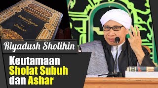 Bab  Keutamaan Sholat Subuh dan Ashar Buya Yahya Kitab Riyadush Sholihin  9 September 2018 [upl. by Crowns]