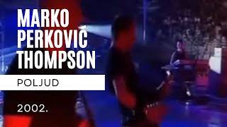 Thompson i Miroslav ŠkoroReci brate moj POLJUD 2002 [upl. by Enalb214]