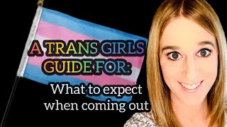 A Trans Girls Guide What to expect when coming out [upl. by Ynitsed400]