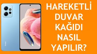 Xiaomi Telefon Hareketli Duvar Kağıdı Nasıl Yapılır [upl. by Burley]