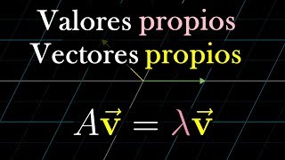 Vectores propios y valores propios  Esencia del álgebra lineal capítulo 10 [upl. by Per]