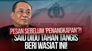 PESAN SEBELUM PENANGKAPAN SAID DIDU TAHAN TANGIS BERI WASIAT INI WE STAND WITH SAID DIDU [upl. by Nnylatsyrc]