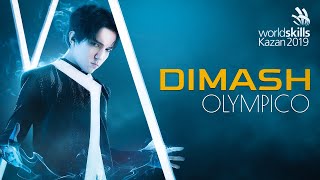 Dimash  Olympico  WorldSkills Kazan 2019 [upl. by Neelyaj]