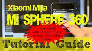 NEW Workflow Tutorial Guide for Xiaomi Mijia MI SPHERE 35K 360 camera for iOS  iPhone and Android [upl. by Eniortna498]