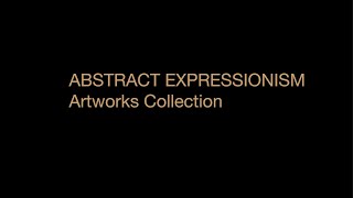 Abstract Expressionism  Artworks Collection  HD 720 [upl. by Jerry810]