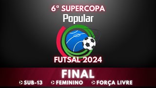 6ª SUPERCOPA POPULAR DE FUTSAL  FINAL [upl. by Hannaoj]