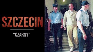 quotCZARNYquot  GANGSTER KTÓRY ZNISZCZYŁ SZCZECIŃSKĄ MAFIĘ [upl. by Nelak]