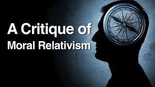 A Critique of Moral Relativism [upl. by Aibar]