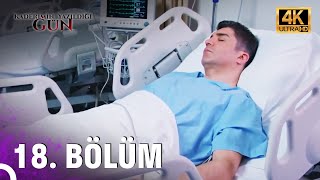 Kaderimin Yazıldığı Gün  18 Bölüm 4K [upl. by Esinnej]