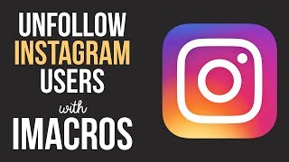 iMacros script to automatically unfollow users on Instagram 100 Working [upl. by Ghiselin]