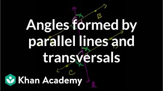 Angles formed by parallel lines and transversals  Geometry  Khan Academy [upl. by Rednaeel]