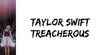 Taylor Swift  Treacherous lyrics [upl. by Otsuj]