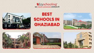 Best Schools in Ghaziabad List of Top schools in Ghaziabad Admission board 2022 Ezyschooling [upl. by Nylauqcaj]