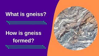 What is gneiss How is gneiss formed [upl. by Fatma183]