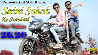 Saini Sahab Ka Standard High Ha  Latest Haryanvi Song 2020 By Ashok Saini  Anil Mali Remix [upl. by Asserak]