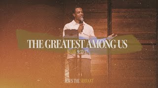 The Greatest Among Us  Mark Jesus the Servant  Austin Medley [upl. by Lorak26]