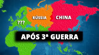 Como o Mundo vai Ficar Após a 3ª Guerra Mundial [upl. by Peggi]