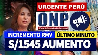 ONP ÚLTIMAS NOTICIAS DEL AUMENTO DE SUELDO MÍNIMO a S1545 SOLES COMUNICADO ONP [upl. by Ellehcit]