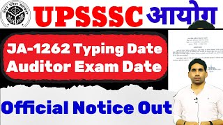 UPSSSC JA1262 TYPING NOTICE OUT  AUDITOR EXAM DATE LATEST UPDATE [upl. by Llebana728]